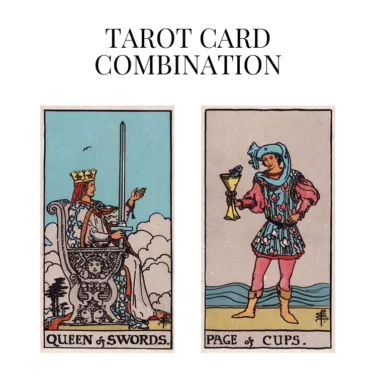 queen of swords and page of cups tarot cards combination meaning