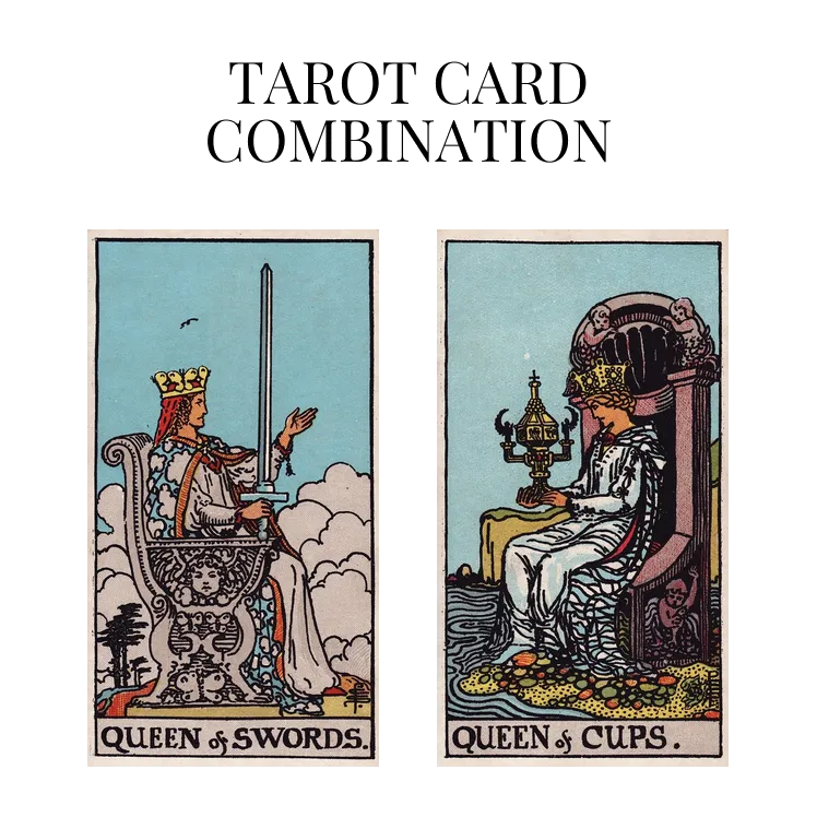 queen of swords and queen of cups tarot cards combination meaning