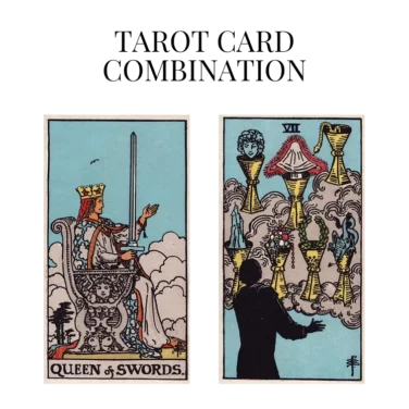 queen of swords and seven of cups tarot cards combination meaning