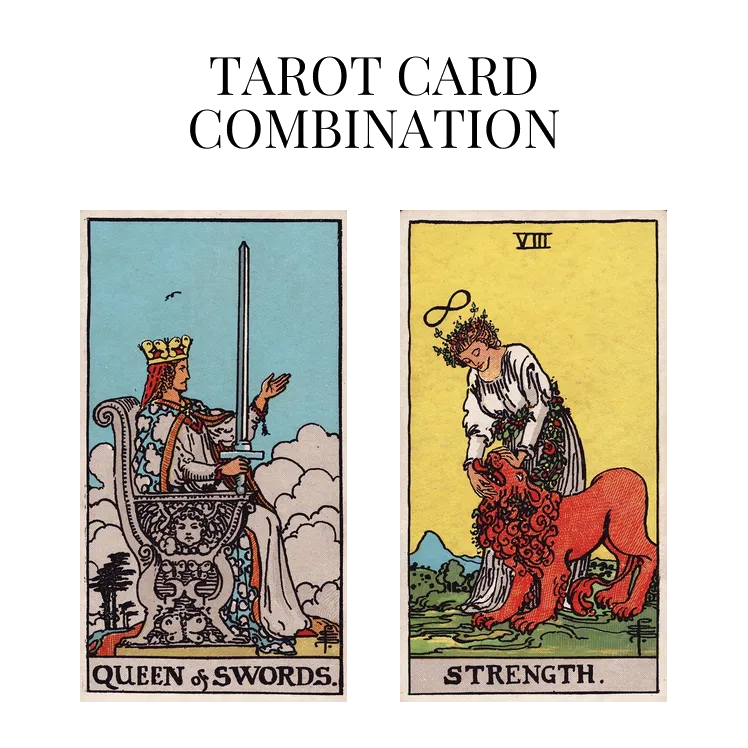 queen of swords and strength tarot cards combination meaning