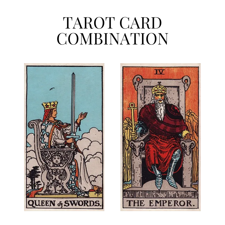 queen of swords and the emperor tarot cards combination meaning