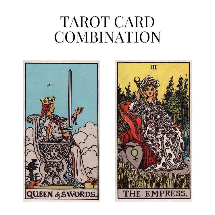 queen of swords and the empress tarot cards combination meaning