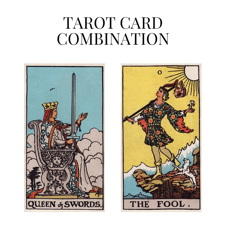 queen of swords and the fool tarot cards combination meaning