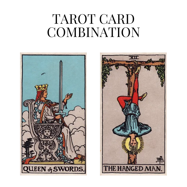 queen of swords and the hanged man tarot cards combination meaning