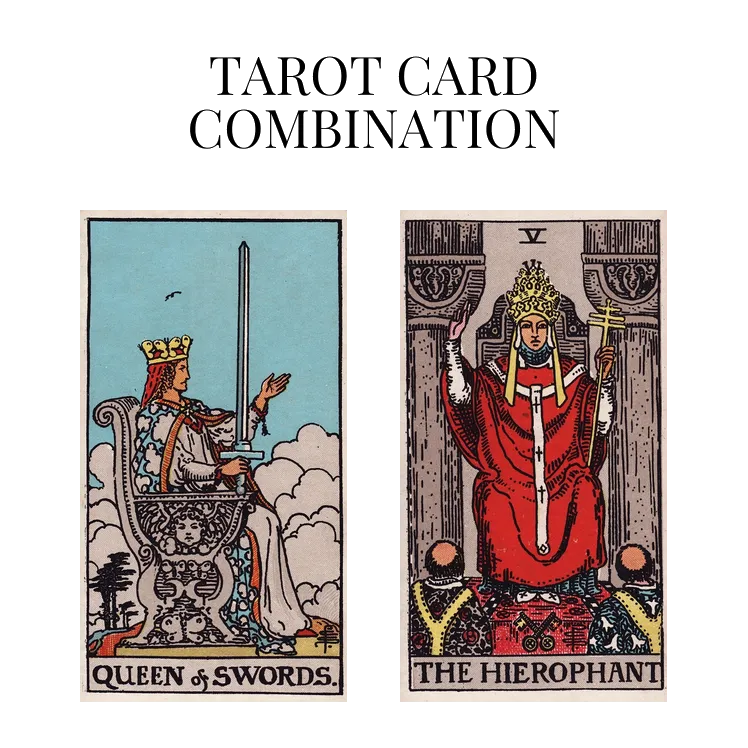 queen of swords and the hierophant tarot cards combination meaning