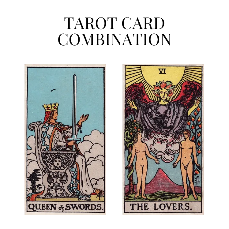 queen of swords and the lovers tarot cards combination meaning