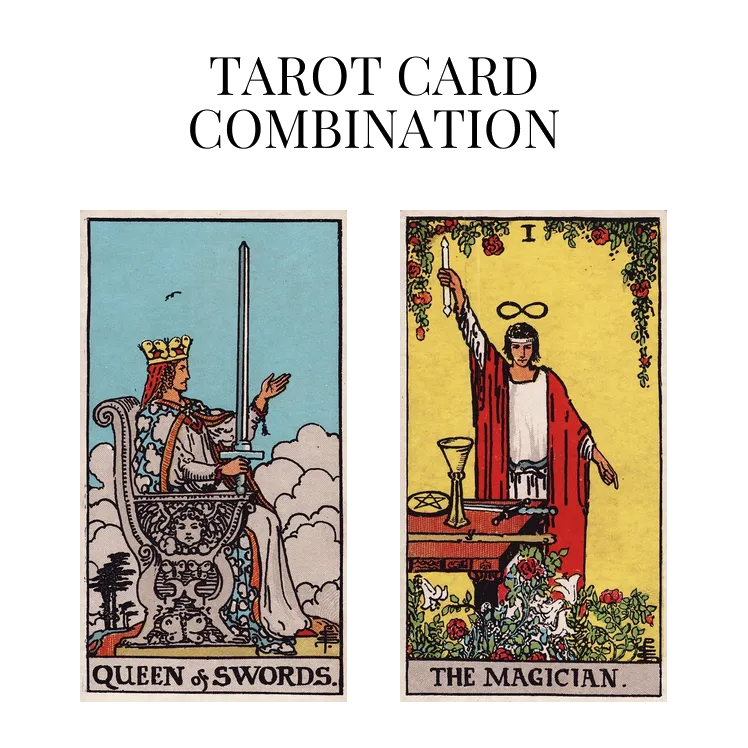 queen of swords and the magician tarot cards combination meaning