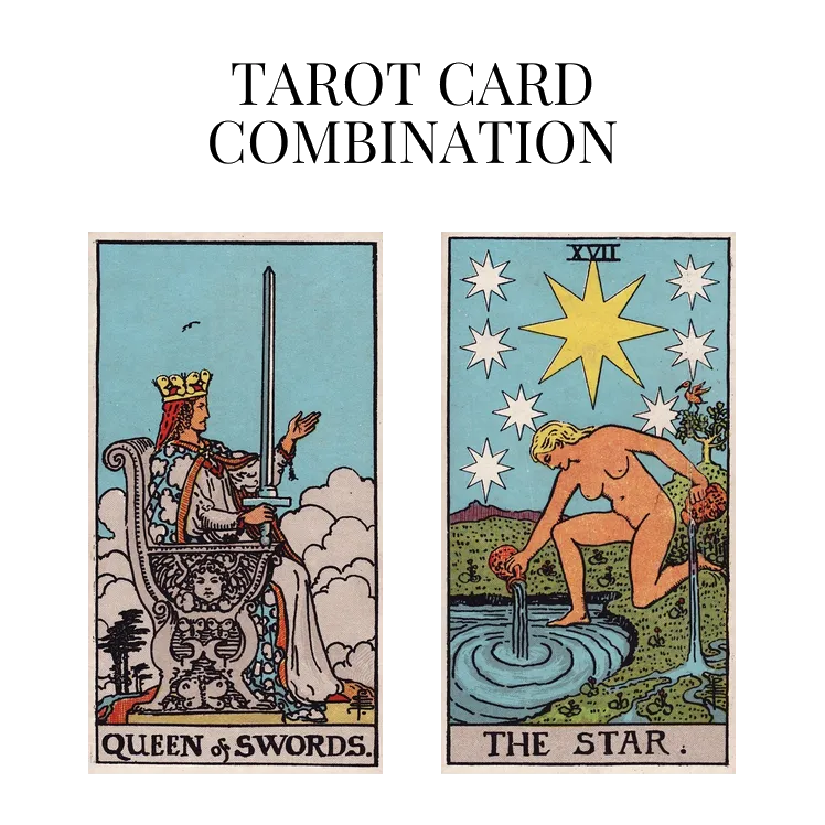 queen of swords and the star tarot cards combination meaning