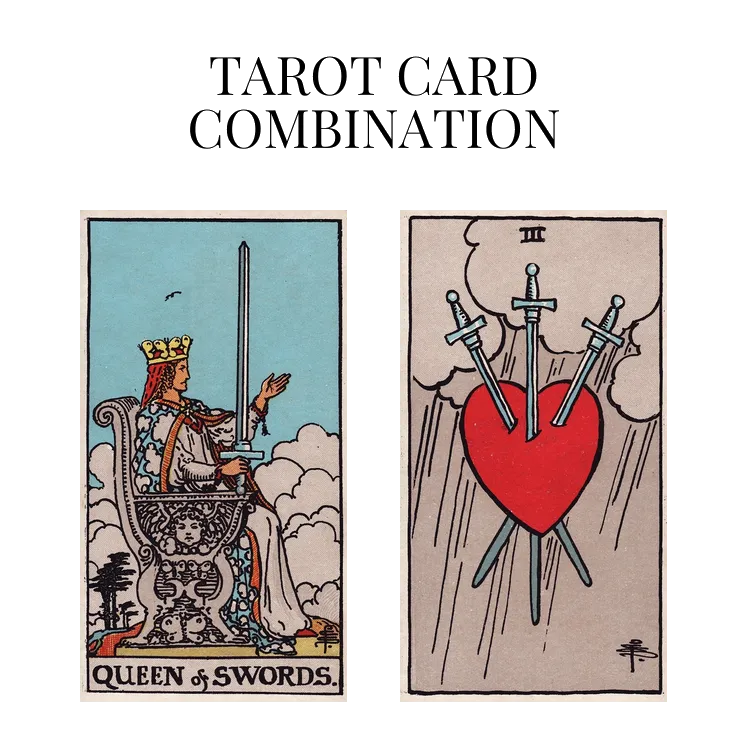 queen of swords and three of swords tarot cards combination meaning