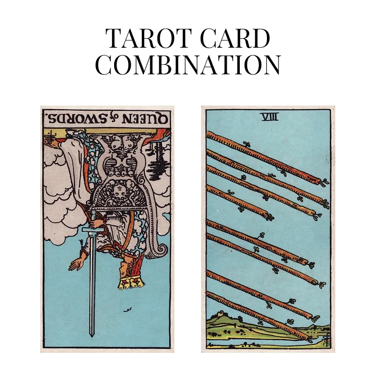 queen of swords reversed and eight of wands tarot cards combination meaning