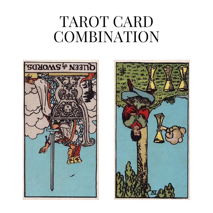queen of swords reversed and four of cups reversed tarot cards combination meaning