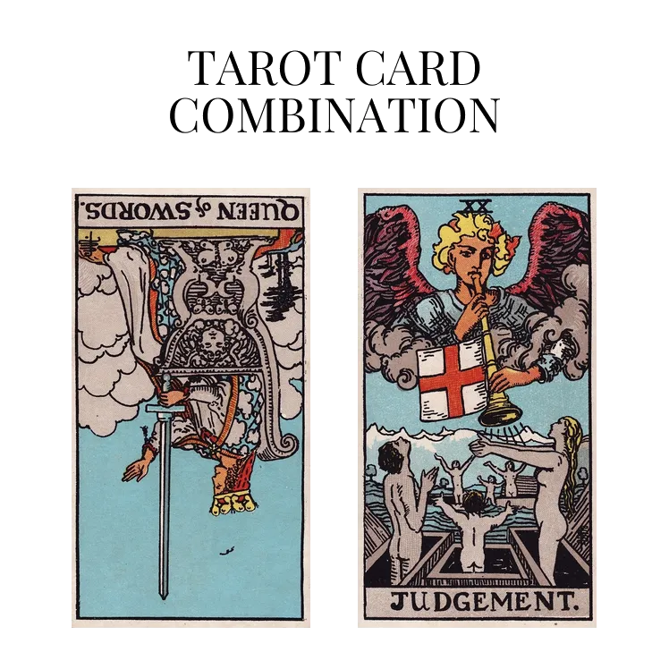 queen of swords reversed and judgement tarot cards combination meaning