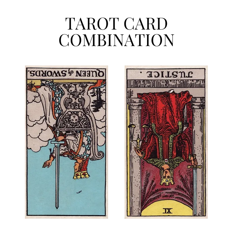 queen of swords reversed and justice reversed tarot cards combination meaning