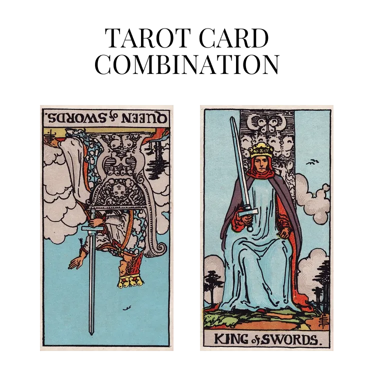 queen of swords reversed and king of swords tarot cards combination meaning