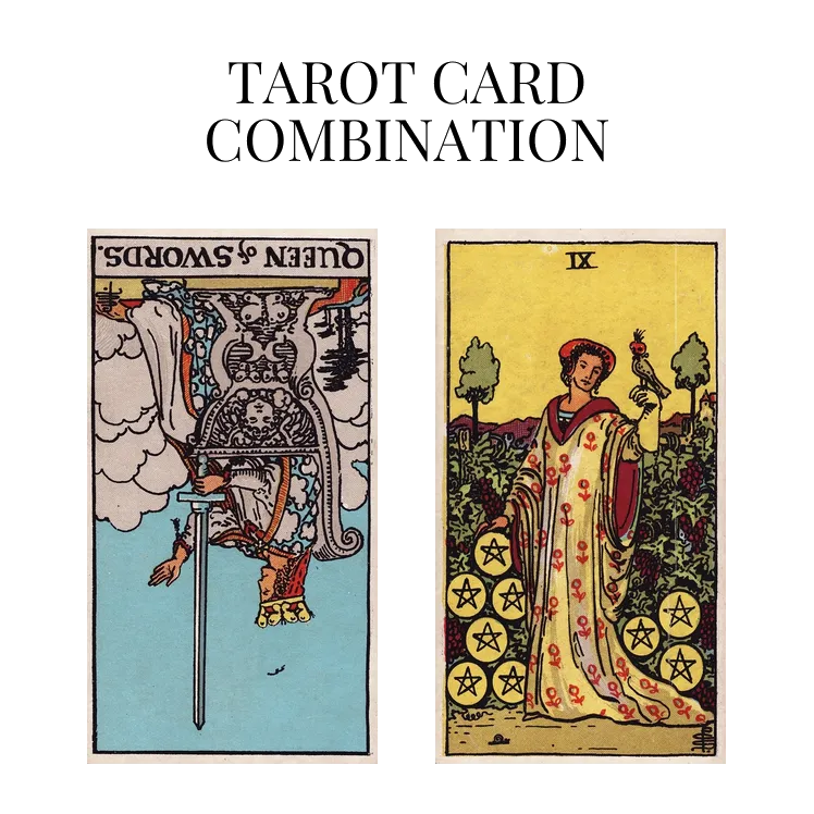 queen of swords reversed and nine of pentacles tarot cards combination meaning