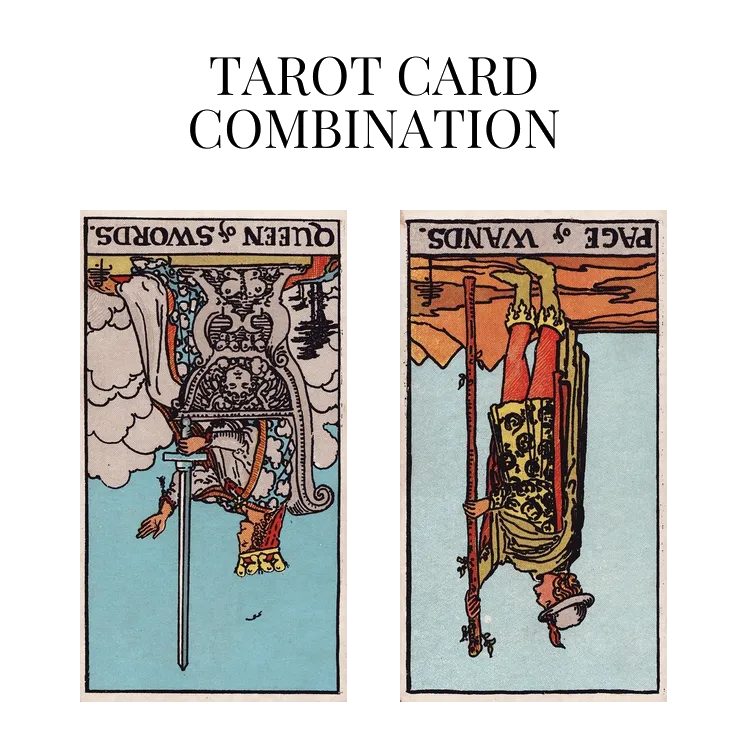 queen of swords reversed and page of wands reversed tarot cards combination meaning