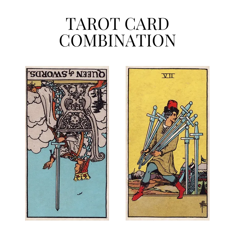 queen of swords reversed and seven of swords tarot cards combination meaning