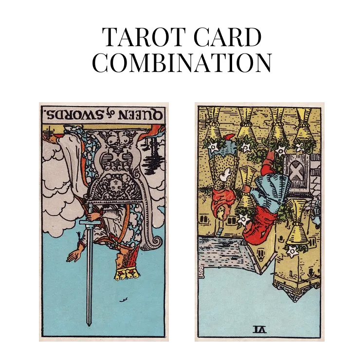 queen of swords reversed and six of cups reversed tarot cards combination meaning