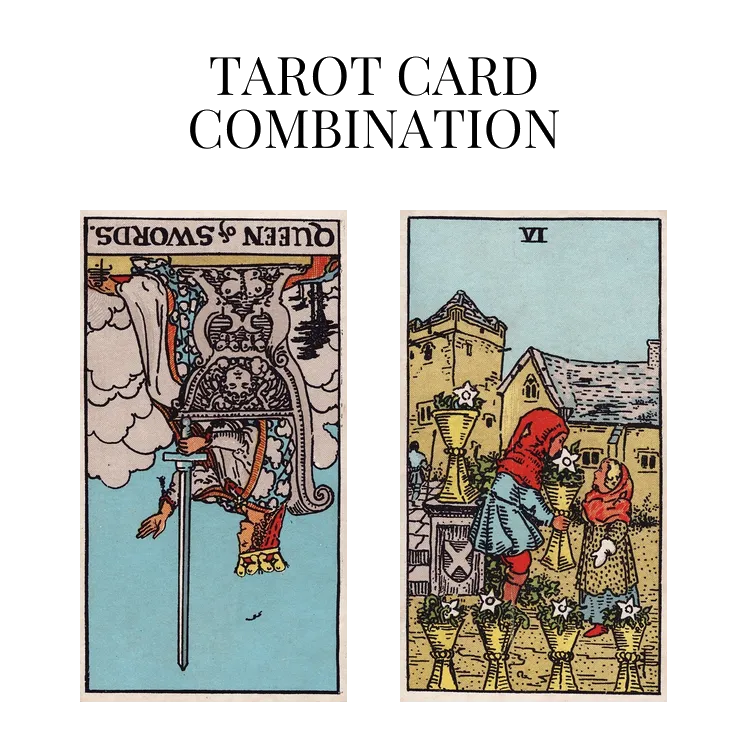 queen of swords reversed and six of cups tarot cards combination meaning