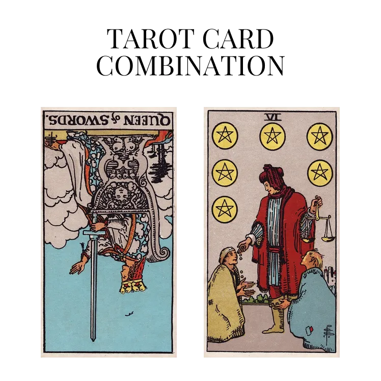 queen of swords reversed and six of pentacles tarot cards combination meaning