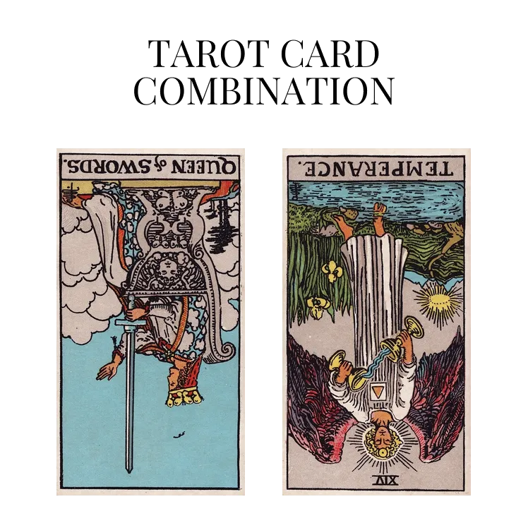 queen of swords reversed and temperance reversed tarot cards combination meaning