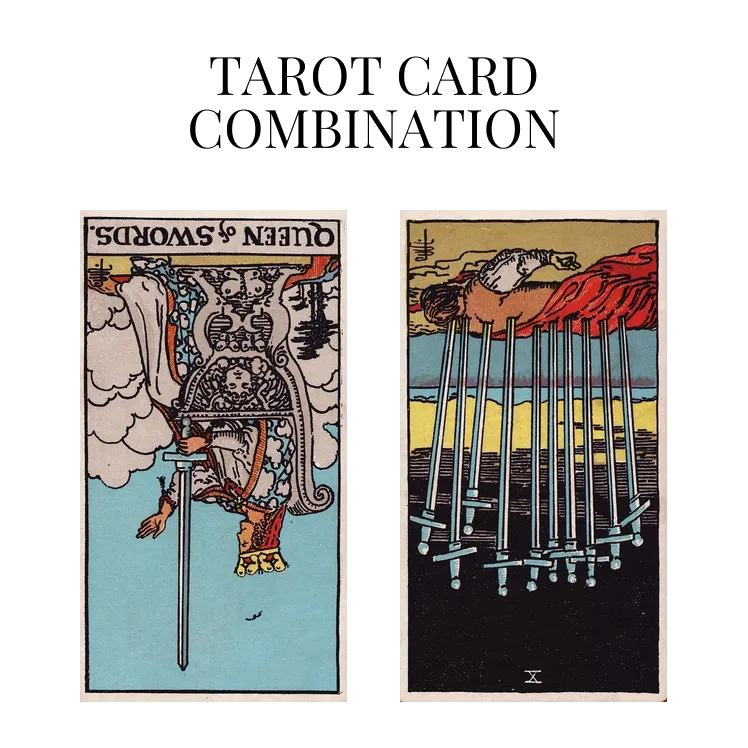 queen of swords reversed and ten of swords reversed tarot cards combination meaning