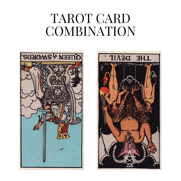 queen of swords reversed and the devil reversed tarot cards combination meaning