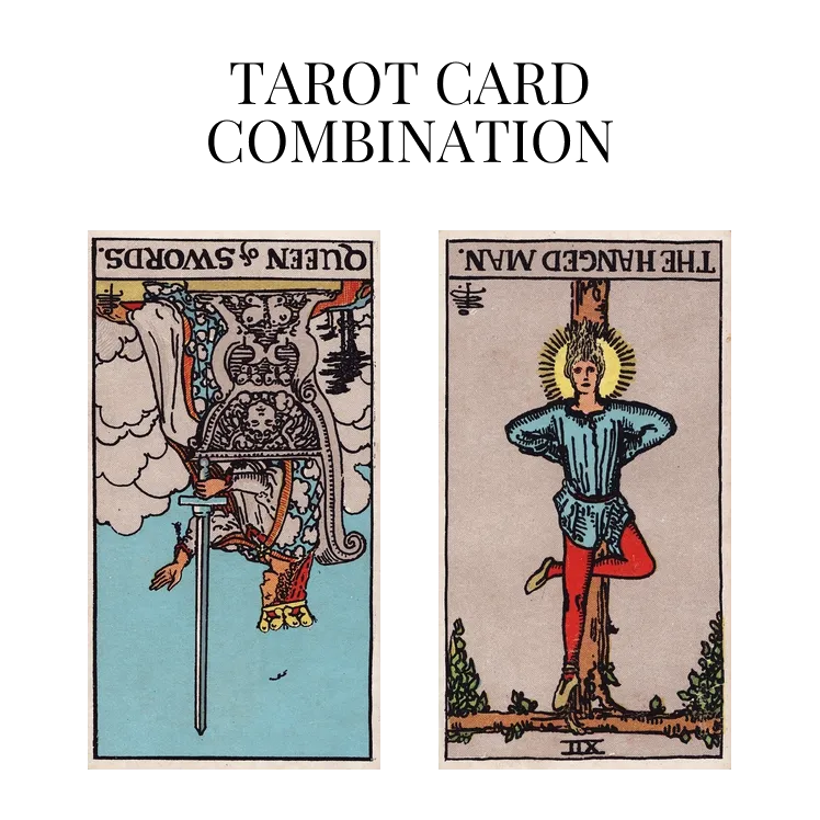 queen of swords reversed and the hanged man reversed tarot cards combination meaning