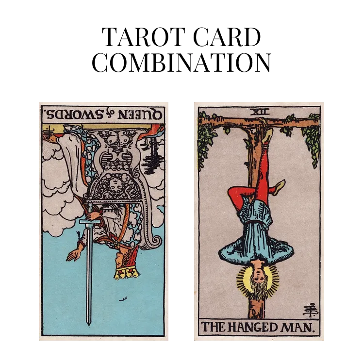 queen of swords reversed and the hanged man tarot cards combination meaning