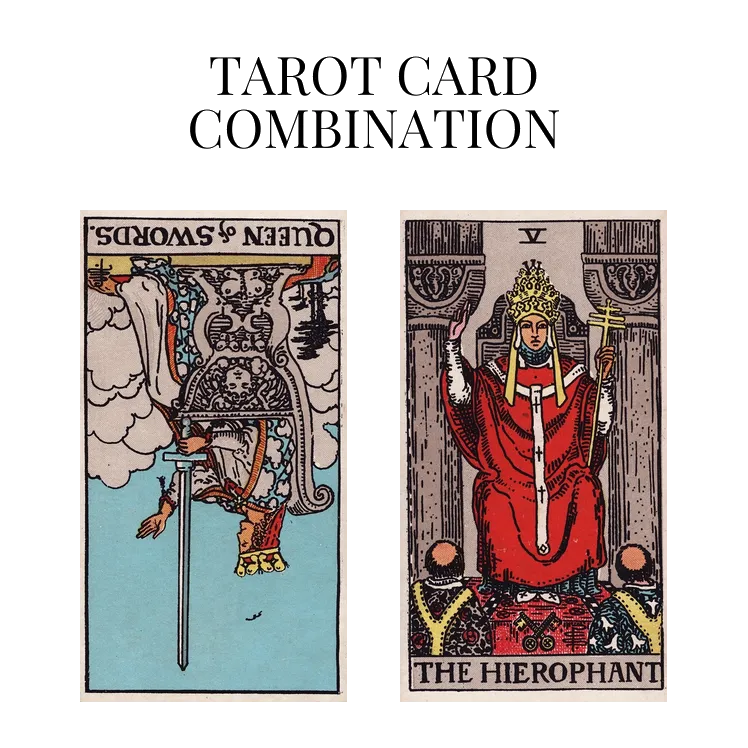 queen of swords reversed and the hierophant tarot cards combination meaning