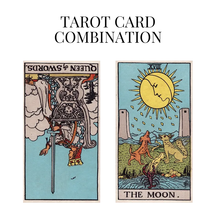 queen of swords reversed and the moon tarot cards combination meaning