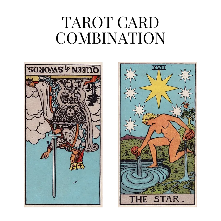 queen of swords reversed and the star tarot cards combination meaning