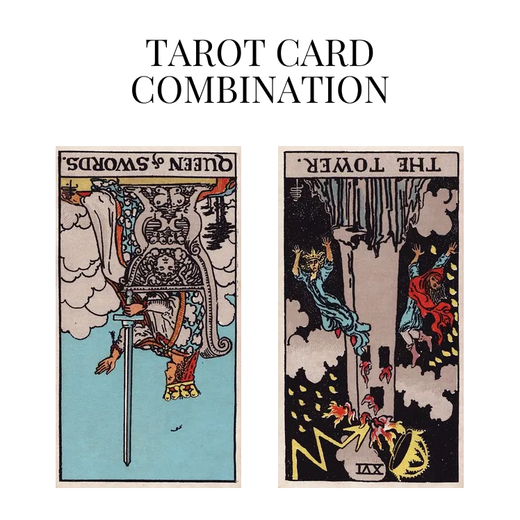 queen of swords reversed and the tower reversed tarot cards combination meaning