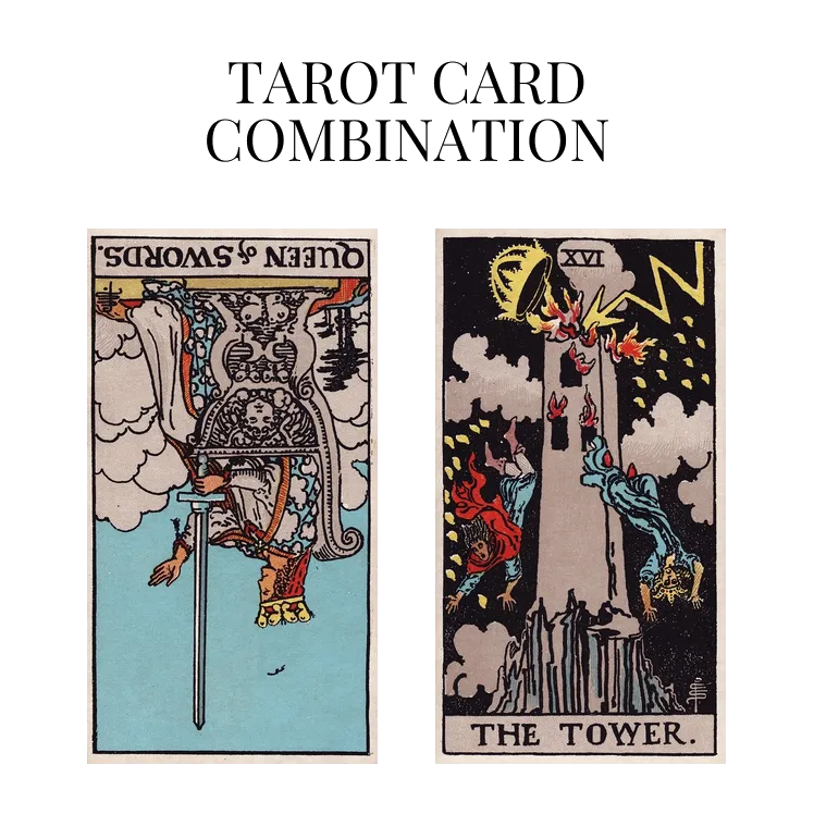 queen of swords reversed and the tower tarot cards combination meaning