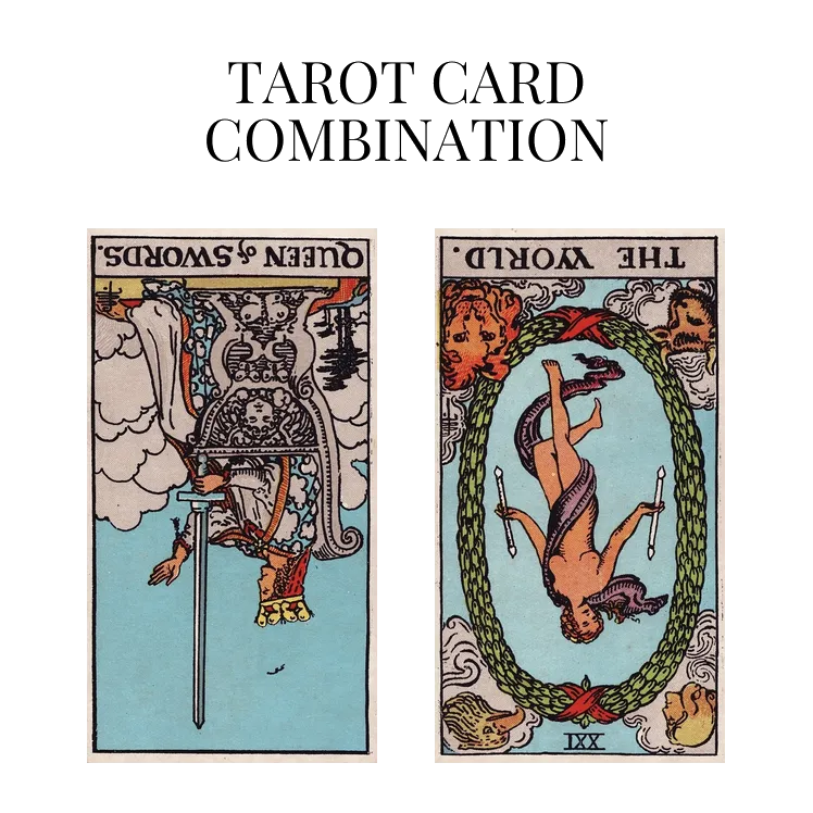 queen of swords reversed and the world reversed tarot cards combination meaning