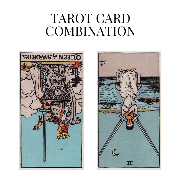 queen of swords reversed and two of swords reversed tarot cards combination meaning