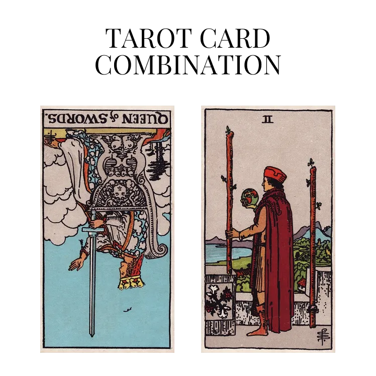 queen of swords reversed and two of wands tarot cards combination meaning