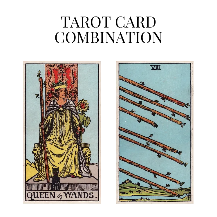 queen of wands and eight of wands tarot cards combination meaning