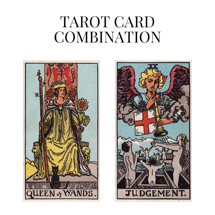 queen of wands and judgement tarot cards combination meaning