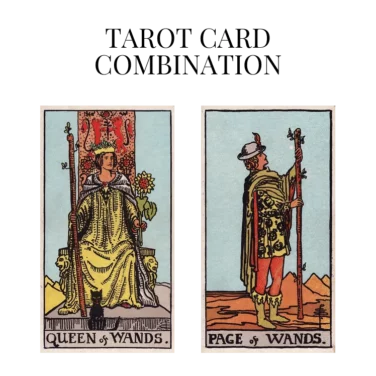 queen of wands and page of wands tarot cards combination meaning