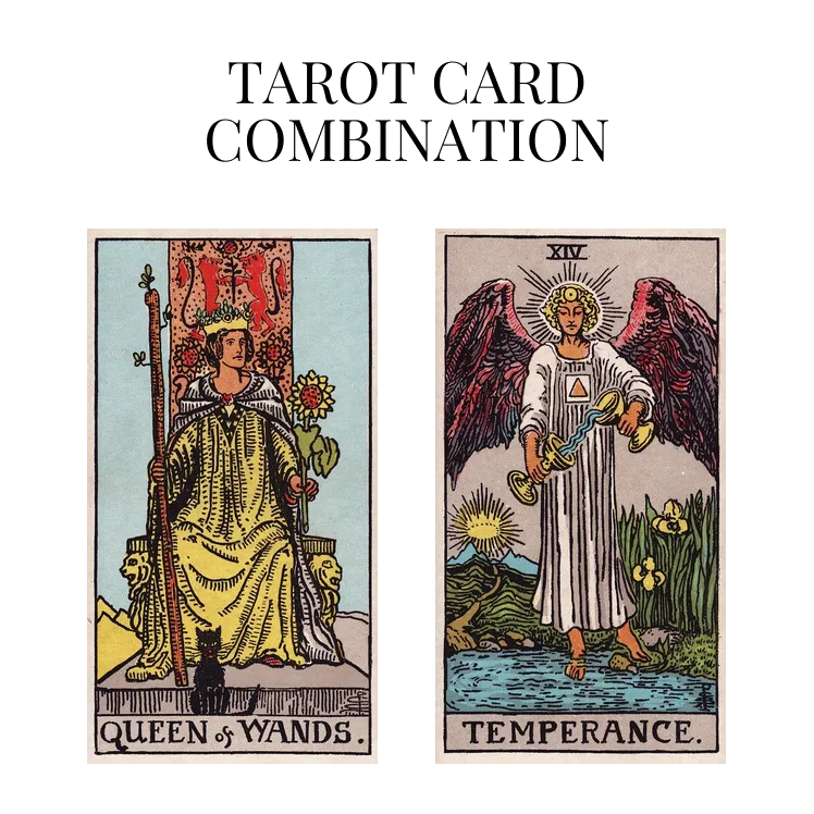 queen of wands and temperance tarot cards combination meaning