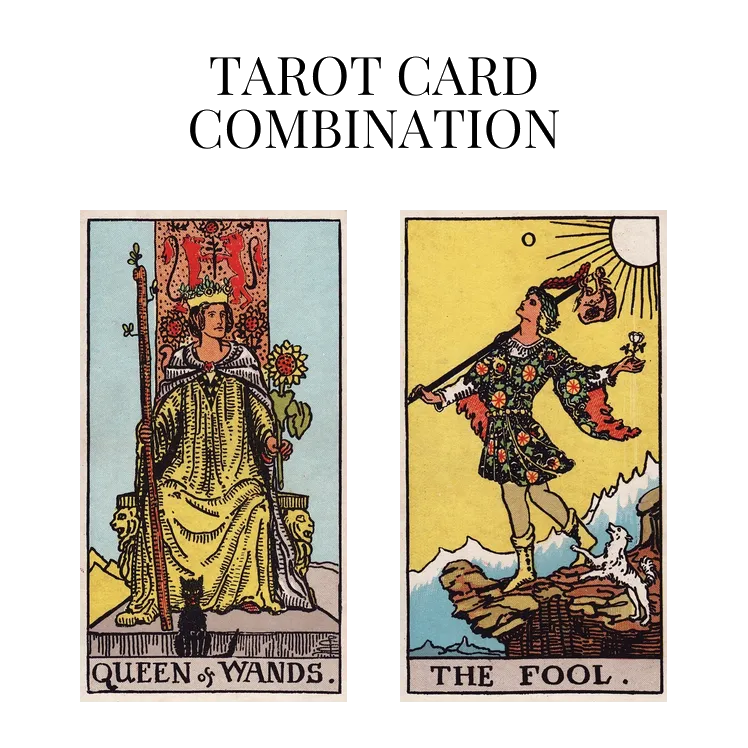 queen of wands and the fool tarot cards combination meaning