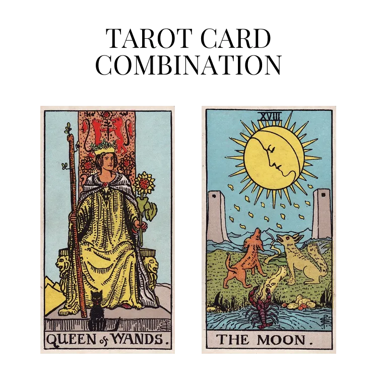 queen of wands and the moon tarot cards combination meaning