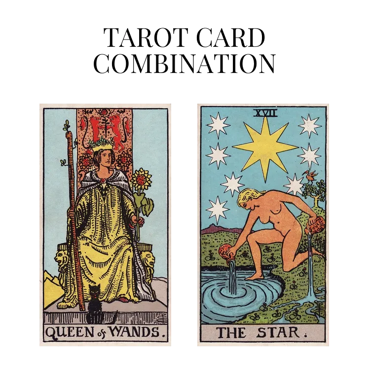 queen of wands and the star tarot cards combination meaning