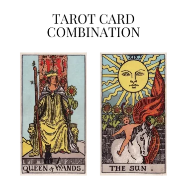 queen of wands and the sun tarot cards combination meaning