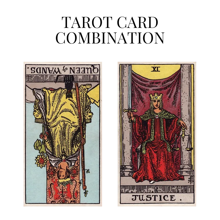 queen of wands reversed and justice tarot cards combination meaning