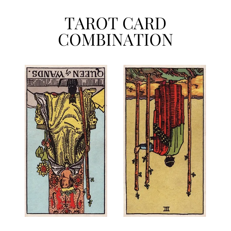 queen of wands reversed and three of wands reversed tarot cards combination meaning