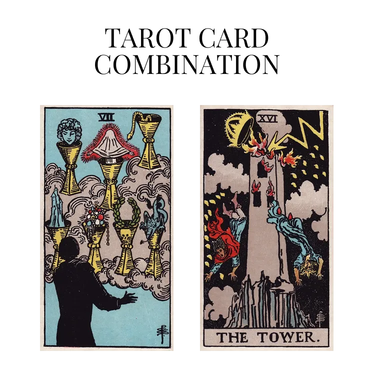 seven of cups and the tower tarot cards combination meaning