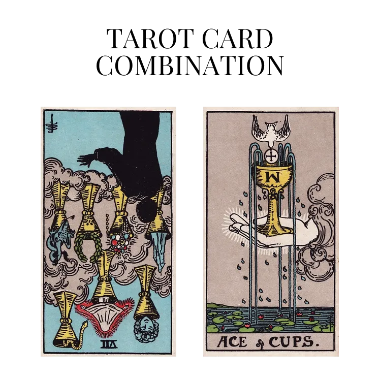 seven of cups reversed and ace of cups tarot cards combination meaning