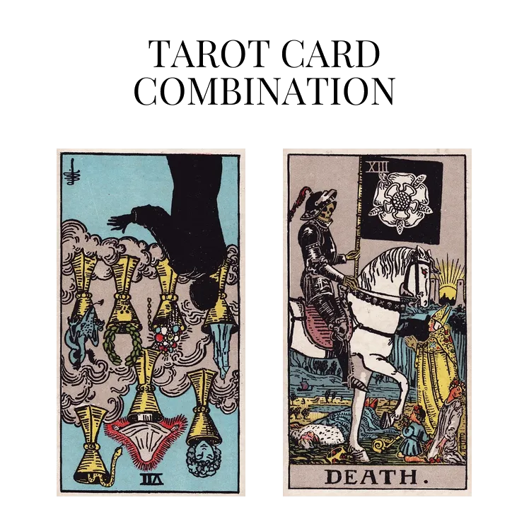 seven of cups reversed and death tarot cards combination meaning